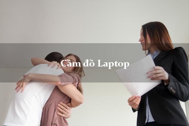 Cầm đồ Laptop cầm những gì?